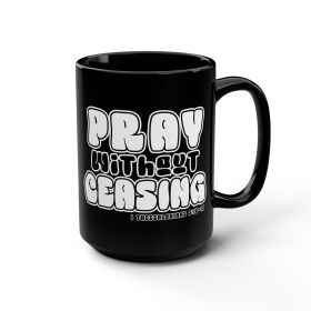 Black Ceramic Mugs - 15oz, Pray Without Ceasing, Inspirational Illustration
