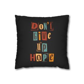 Decorative Throw Pillow Cover - Set Of 2, Say It Soul - Don't Give Up Hope, Inspiration